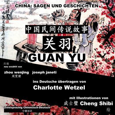 China: Sagen Und Geschichten - GUAN YU: Zweispr... [German] 1500305383 Book Cover