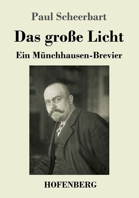 Das große Licht: Ein Münchhausen-Brevier [German] 374373592X Book Cover