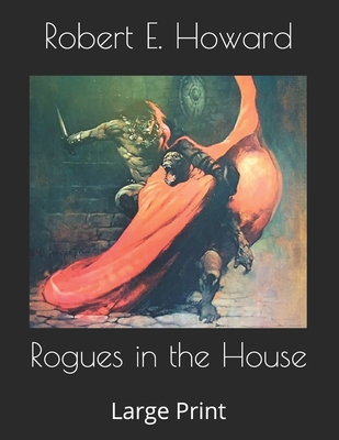 Rogues in the House: Large Print 1691832030 Book Cover