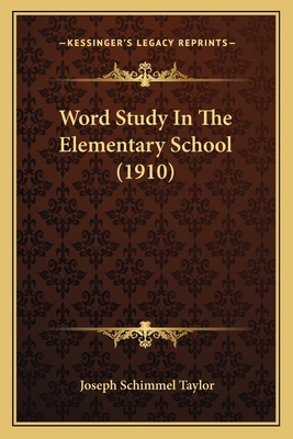Word Study In The Elementary School (1910) 1165146940 Book Cover
