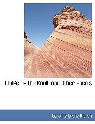 Wolfe of the Knoll: And Other Poems [Large Print] 1116848686 Book Cover
