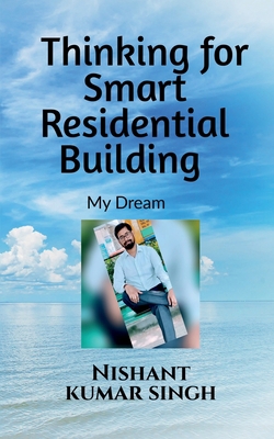 Thinking for Smart Residential Building (My Dream) 1685380654 Book Cover