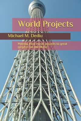 World Projects: Moving from minor projects to g... 1950999238 Book Cover