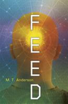 Feed. M.T. Anderson 1406345202 Book Cover