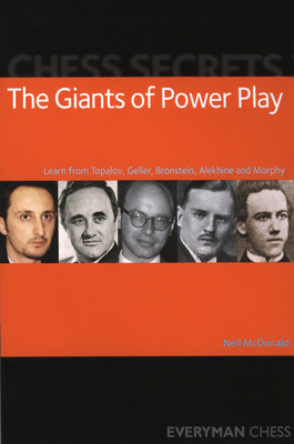 Chess Secrets: The Giants of Power Play 185744597X Book Cover