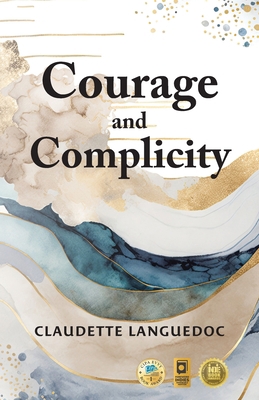 Courage and Complicity 1775060039 Book Cover