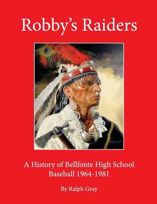 Robby's Raiders: A History of Bellefonte High S... 1986134180 Book Cover