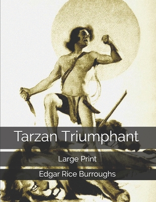 Tarzan Triumphant: Large Print 1703942698 Book Cover