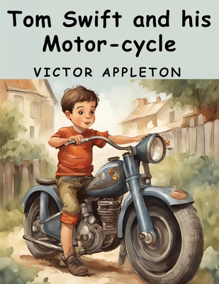 Tom Swift and his Motor-cycle 1836573170 Book Cover