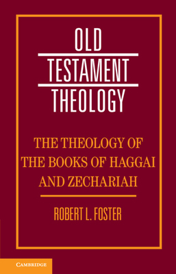 The Theology of the Books of Haggai and Zechariah 1108475507 Book Cover