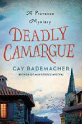 Deadly Camargue: A Provence Mystery 1250110726 Book Cover