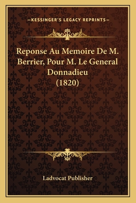 Reponse Au Memoire De M. Berrier, Pour M. Le Ge... [French] 1167431545 Book Cover