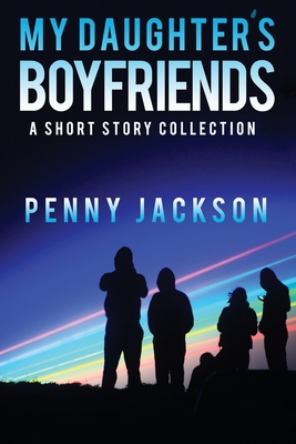 My Daughter's Boyfriends: A Short Story Collection B0BXBMB3WK Book Cover