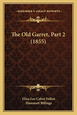 The Old Garret, Part 2 (1855) 1166571254 Book Cover