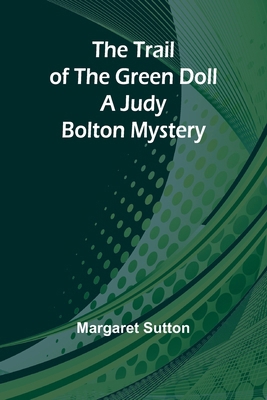 The Trail of the Green Doll A Judy Bolton Mystery 9357965432 Book Cover