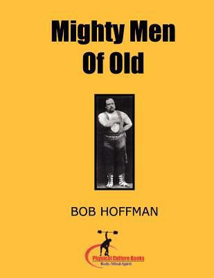 Mighty Men Of Old: (Original Version, Restored) 1467968706 Book Cover