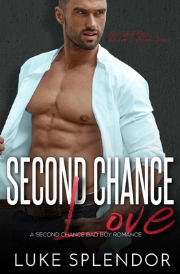 Second Chance Love: A Second Chance Bad Boy Rom... 1686628463 Book Cover