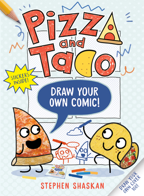 Pizza and Taco: Draw Your Own Comic! 0593814576 Book Cover