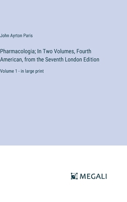 Pharmacologia; In Two Volumes, Fourth American,... 3387088353 Book Cover