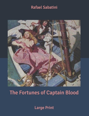 The Fortunes of Captain Blood: Large Print B086FLT9WH Book Cover