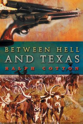 Between Hell and Texas (Gunfighter's Reputation... 1402594968 Book Cover