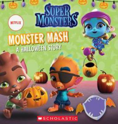 Monster Mash : A Halloween Story