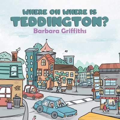 Where Oh Where Is Teddington? Book Cover