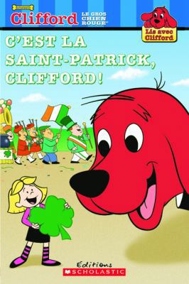 C'Est La Saint-Patrick, Clifford! [French] 1443116459 Book Cover