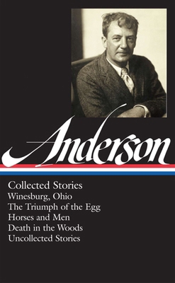 Sherwood Anderson: Collected Stories (Loa #235)... 1598532049 Book Cover