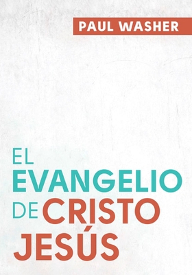 El Evangelio de Cristo Jes?s [Spanish] 1944586369 Book Cover