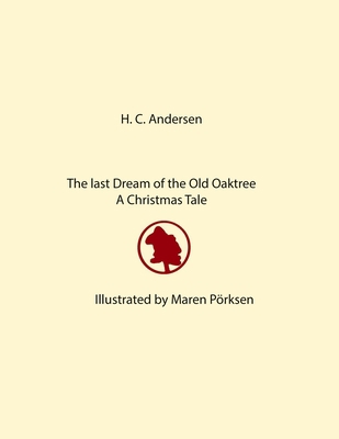 The Last Dream of the Old Oak Tree: A Christmas... 1724031120 Book Cover