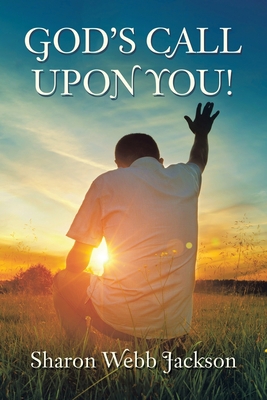 God's Call Upon You! 1543498493 Book Cover