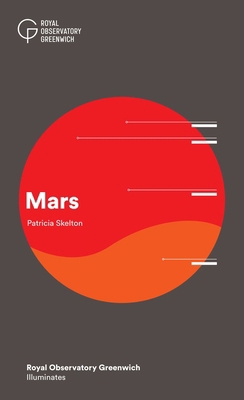 Mars: Royal Observatory Greenwich Illuminates 1906367949 Book Cover
