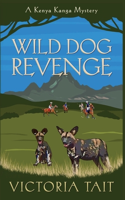 Wild Dog Revenge: A Page-Turning Cozy Murder My... 1838436189 Book Cover