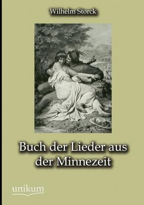 Buch der Lieder aus der Minnezeit [German] 3845724447 Book Cover