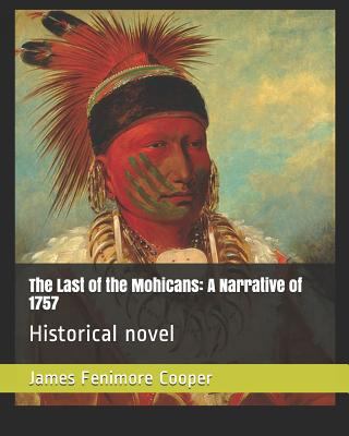 The Last of the Mohicans: A Narrative of 1757: ... 1731510152 Book Cover