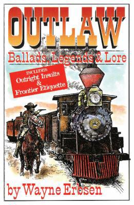 Outlaw Ballads, Legends & Love 1883206162 Book Cover
