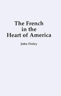 The French in the Heart of America 156554448X Book Cover