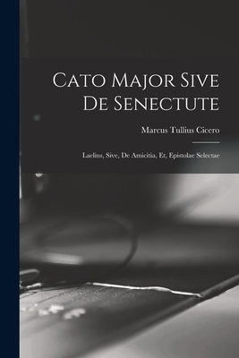 Cato Major Sive de Senectute: Laelius, Sive, de... [Catalan] 1017880891 Book Cover