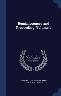 Reminiscences and Proceeding, Volume 1 1340033593 Book Cover