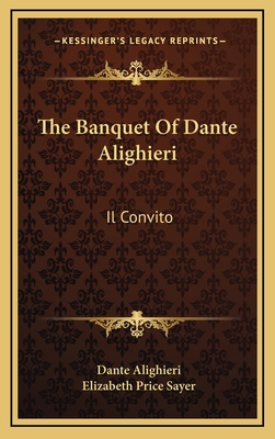 The Banquet of Dante Alighieri: Il Convito 1163426563 Book Cover