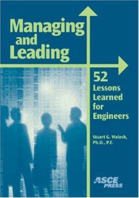 Managing and Leading: 52 Lessons Learned for En... 0784406758 Book Cover