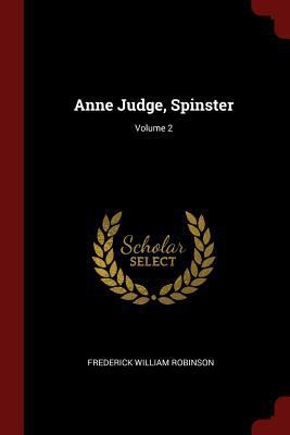 Anne Judge, Spinster; Volume 2 1375707388 Book Cover