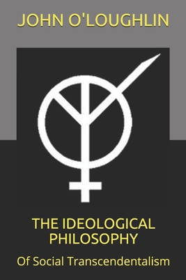 The Ideological Philosophy: Of Social Transcend... 1502322641 Book Cover