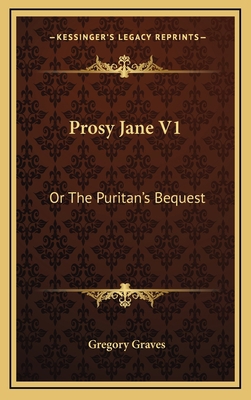 Prosy Jane V1: Or the Puritan's Bequest 1163548006 Book Cover