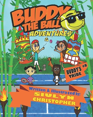 Buddy the Ball Adventures: Buddy's Tribe B0948LL2LM Book Cover