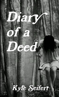 Diary of a Deed 0359340377 Book Cover