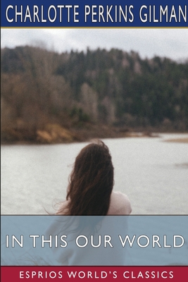 In this Our World (Esprios Classics) B0B5KVD8DH Book Cover