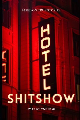 Hotel Shitshow: Humor & Entertainment B0DS1BZKQ6 Book Cover