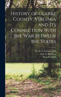 History of Clarke County, Virginia and its Conn... 1016711638 Book Cover